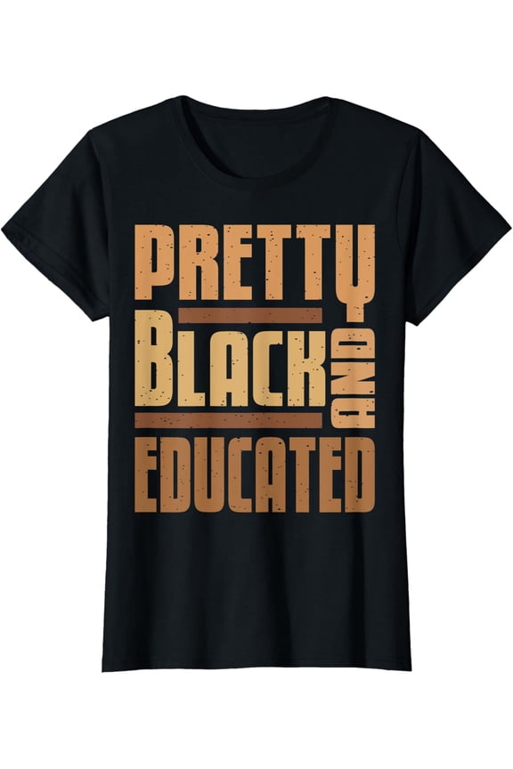 Womens Pretty Black Educated History Month BLM Melanin Pride Tee