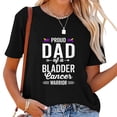 thumbnail image 1 of Womens Proud Dad of a Bladder Cancer Warrior Survivor Awareness T-Shirt Black, 1 of 5