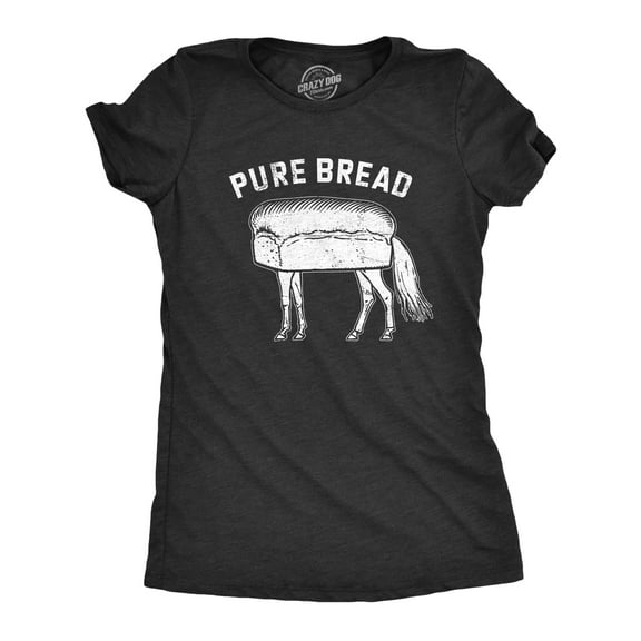 Womens Pure Bread T Shirt Funny Horse Loaf Joke Tee for Ladies Womens Graphic Tees