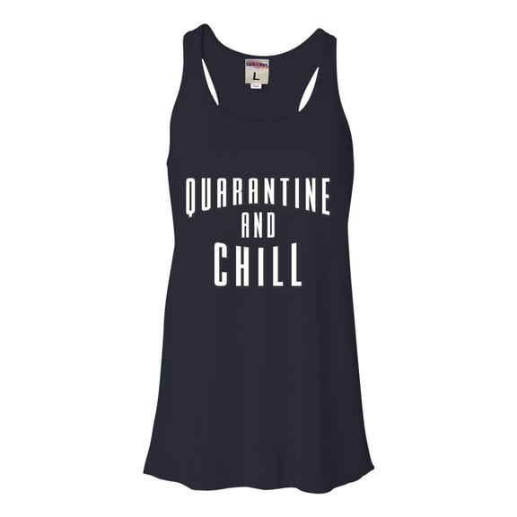 Womens Quarantine And Chill Flowy Racerback Tank Top T-Shirt