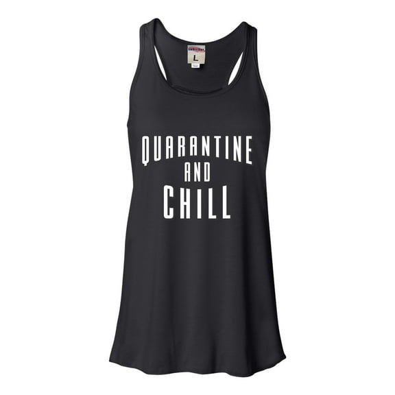 Womens Quarantine And Chill Flowy Racerback Tank Top T-Shirt