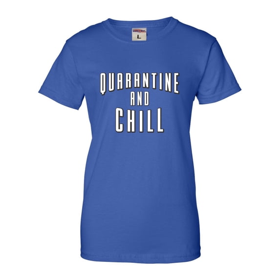 Womens Quarantine And Chill T-Shirt