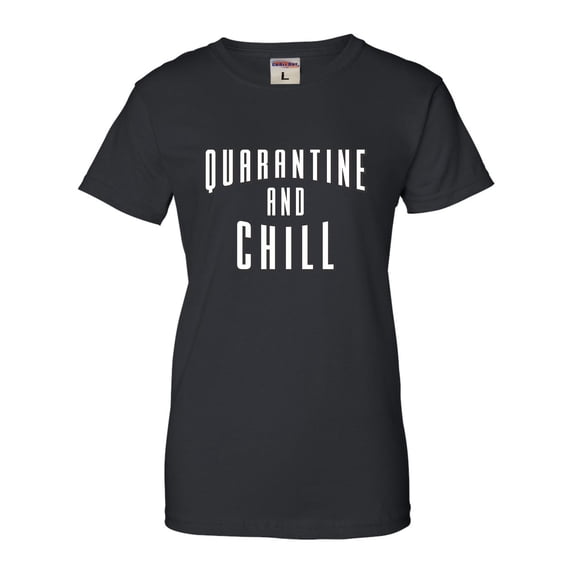Womens Quarantine And Chill T-Shirt