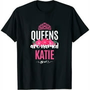 Womens Queens Are Named Katie Gift Pink Flower Custom Name B-Day T-Shirt Black Small