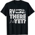 thumbnail image 1 of Womens RV There Yet - Happy Glamper Camping T-Shirt Black 2XL, 1 of 5