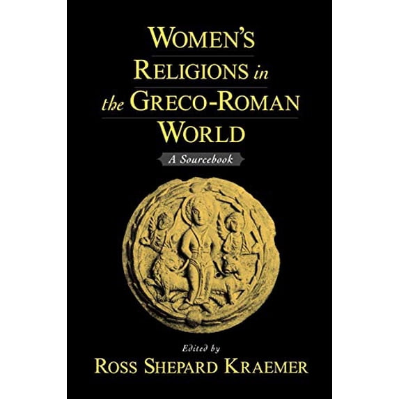 Pre-Owned Women's Religions in the Greco-Roman World: A Sourcebook (Paperback) 0195142780 9780195142785