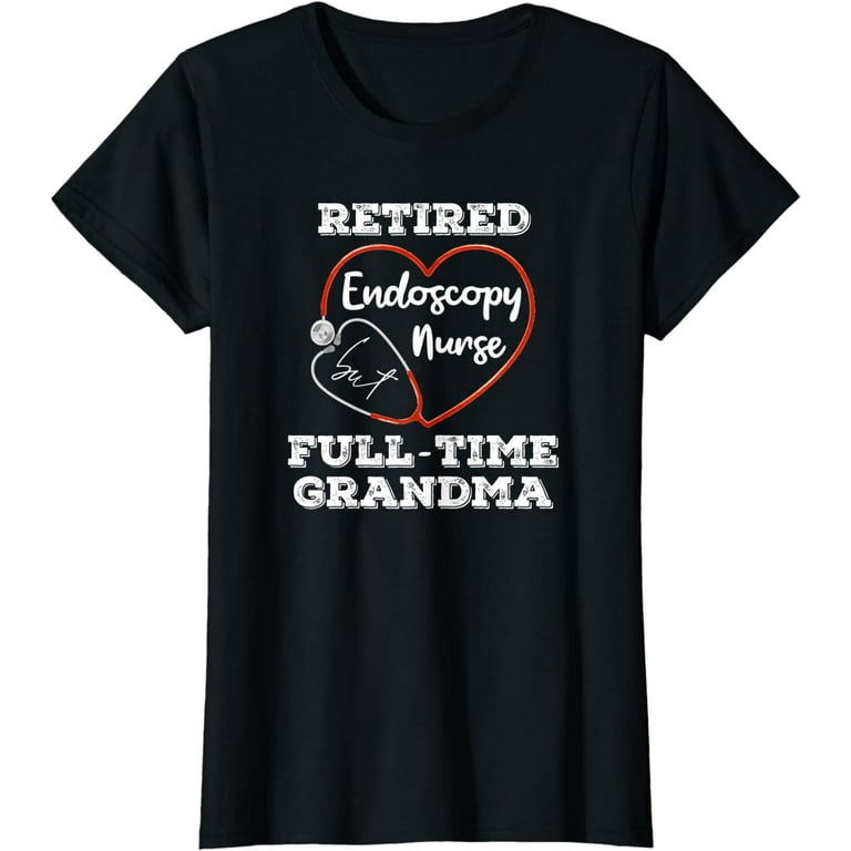 Funny Grandma Shirts Retired Nurse Full Time Grandma Tees Funny Grandma Shirts Retired Nurse Full Time Grandma Tees