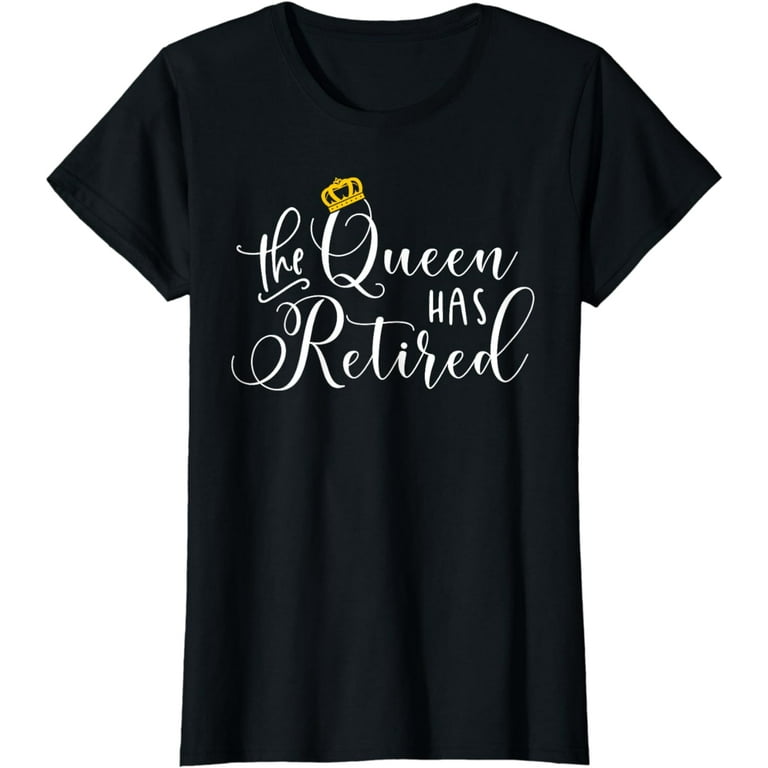 Womens Retirement Gift For Women Queen T-Shirt