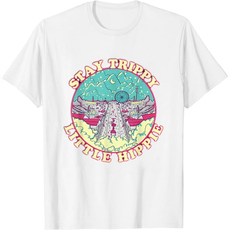 Stay Trippy Little Hippie Funny Peace Love Hippy Gift T-Shirt Stay Trippy Little Hippie Funny Peace Love Hippy Gift T-Shirt
