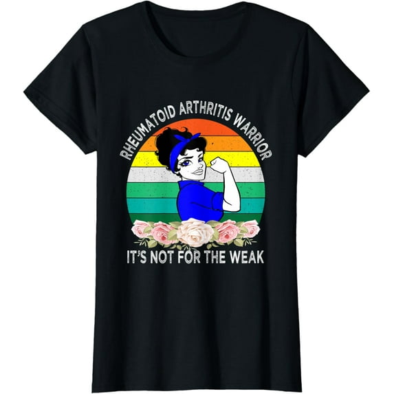 Womens Rheumatoid Arthritis Warrior Its Not For The Weak T-Shirt