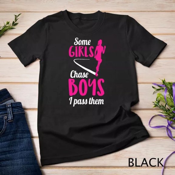 Womens Running Girl Chase Boys I Pass Them Marathoner Unisex S-5XL T-Shirt