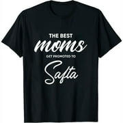 Womens Safta Shirt Gift: The Best Moms Get Promoted To Safta T-Shirt Black