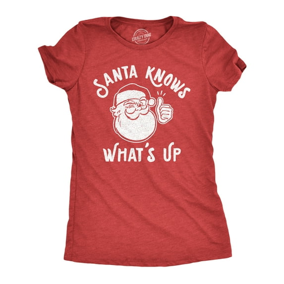 Womens Santa Knows What's Up T Shirt Funny Christmas Party Graphic Tee Womens Graphic Tees