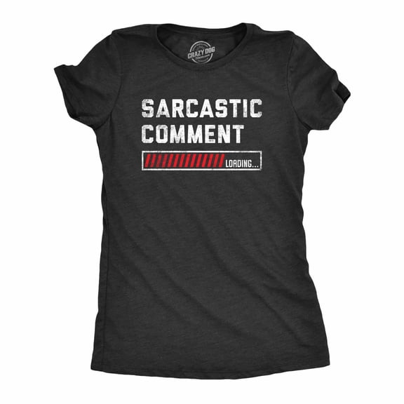 Womens Sarcastic Comment Loading T Shirt Funny Sarcasm Joke Graphic Novelty Tee for Girls Womens Graphic Tees