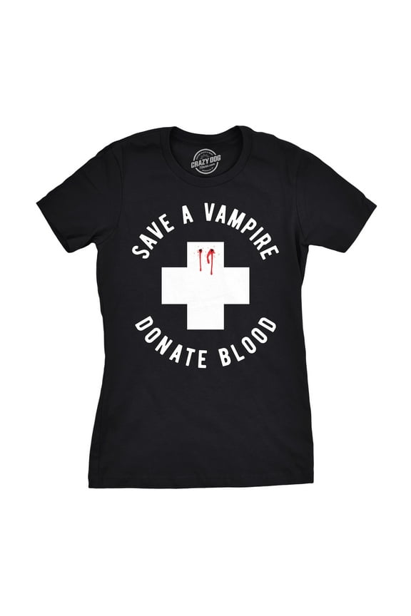 Womens Save A Vampire Donate Blood T Shirt Funny Sarcastic Halloween Night Tee Womens Graphic Tees
