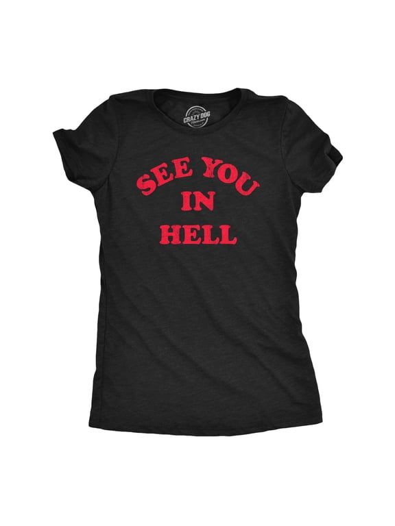 Womens See You In Hell T Shirt Funny Spooky Halloween Lovers Sinners Tee for Ladies Womens Graphic Tees