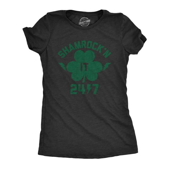 Womens Shamrock'n It 24/7 T Shirt Funny Saint Patricks Day Green Clover Lucky Tee Womens Graphic Tees