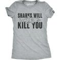 thumbnail image 1 of Womens Sharks Will Kill You Funny Shark T shirt Sarcasm Novelty Offensive Shirts Womens Graphic Tees, 1 of 7