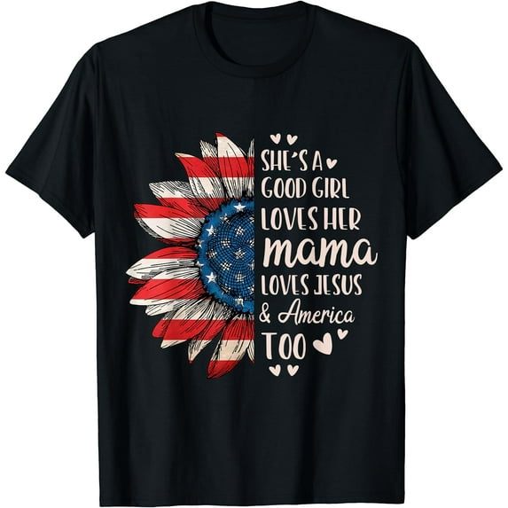 Womens She's A Good Girl Loves Her Mama Jesus America Too T-Shirt Black 4X-Large
