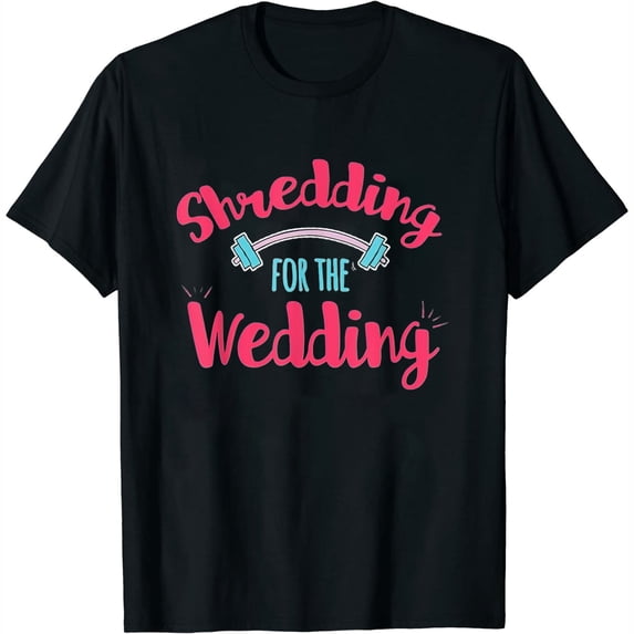 Womens Shredding For The Wedding Funny Gym Gift T-Shirt White 3X-Large