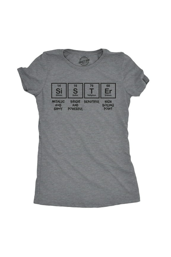 Womens Sister Periodic Table T shirt Funny Nerdy Science Tee for Siblings Cool Womens Graphic Tees
