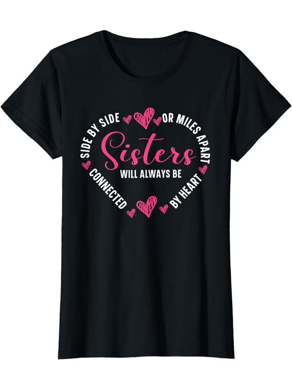 Womens Sisters Will Always Be Connected By Heart Sister Sibling T-Shirt