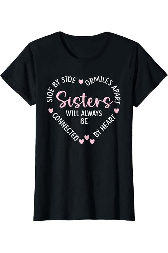 Womens Sisters Will Always Be Connected By Heart Sister Sibling T-Shirt