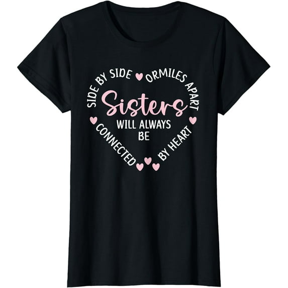 Womens Sisters Will Always Be Connected By Heart Sister Sibling T-Shirt