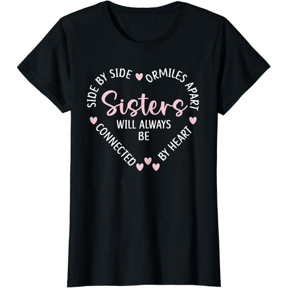 Womens Sisters Will Always Be Connected By Heart Sister Sibling T-Shirt