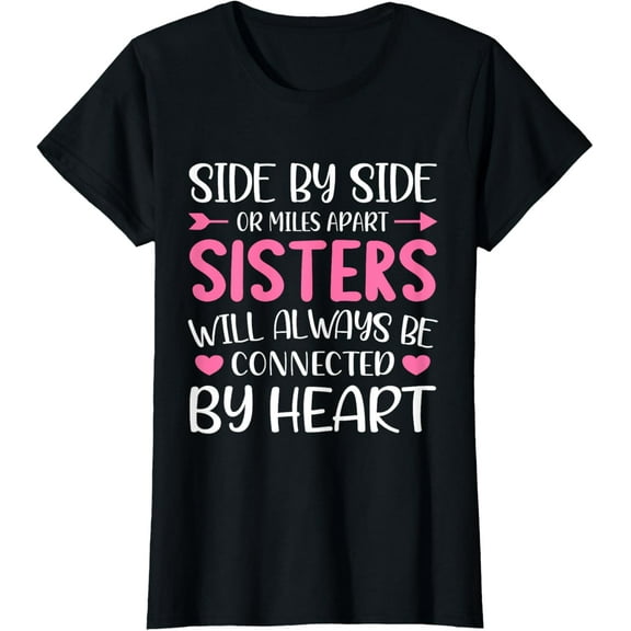 Womens Sisters Will Always Be Connected By Heart Sister T-Shirt