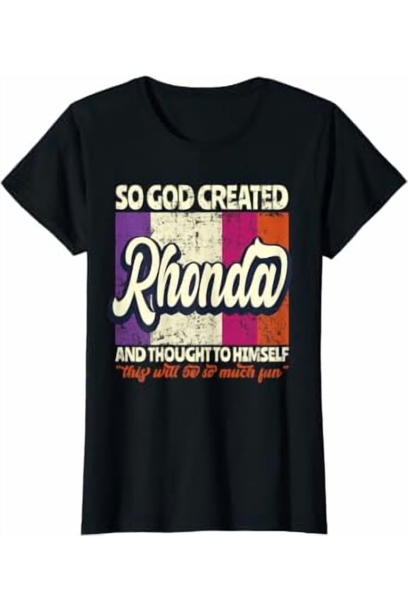 Womens So God Created Rhonda - Funny Name Rhonda T-Shirt
