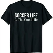 Womens Soccer Life Is The Good Life - T-Shirt Black Small