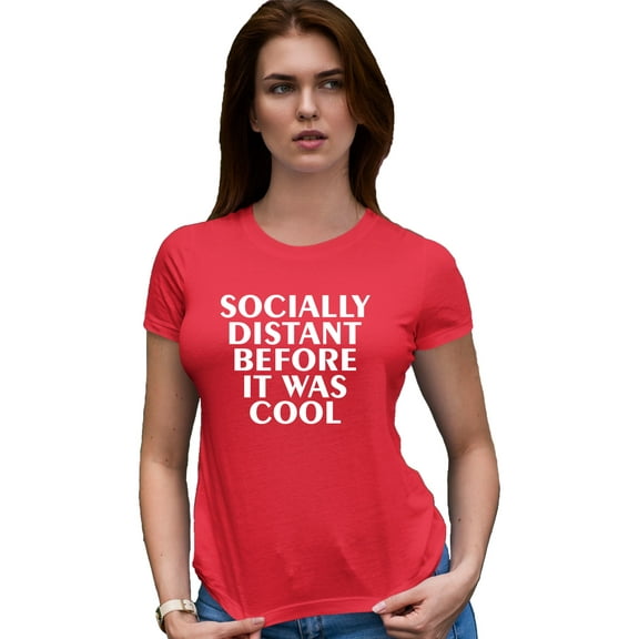 Womens Socially Distant Before It Was Cool Funny Deluxe Soft T-Shirt
