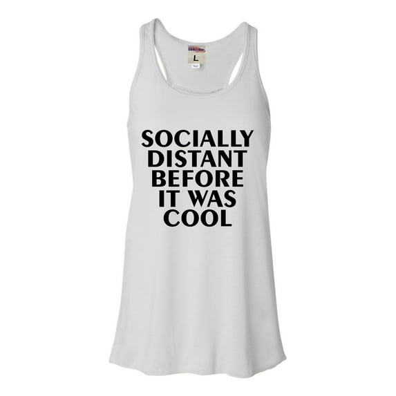 Womens Socially Distant Before It Was Cool Funny Flowy Racerback Tank Top T-Shirt