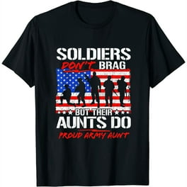 Proud Army Aunt Shirt Soldiers Don't Brag But Their Aunts Do Proud Army Aunt Shirt Soldiers Don't Brag But Their Aunts Do