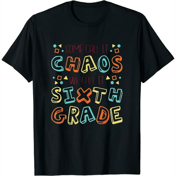 Womens Some Call It Chaos We Call It Sixth Grade, 6Th Grade Teacher T-Shirt Black Medium