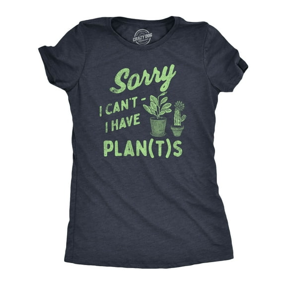 Womens Sorry I Cant I Have Plants T Shirt Funny Botany Lovers Joke Tee for Ladies Womens Graphic Tees