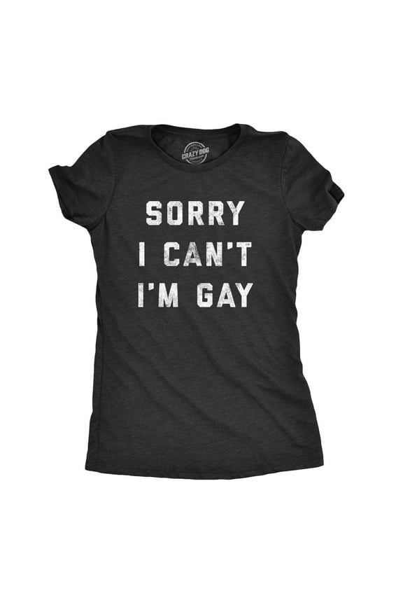 Womens Sorry I Cant Im Gay T Shirt Funny LGBT Pride Tee Womens Graphic Tees