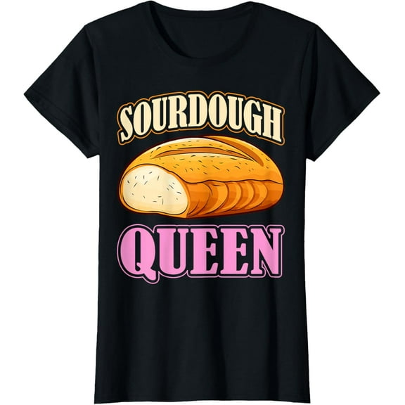Womens Sourdough Queen - Sourdough Bread Bakery Gifts T-Shirt