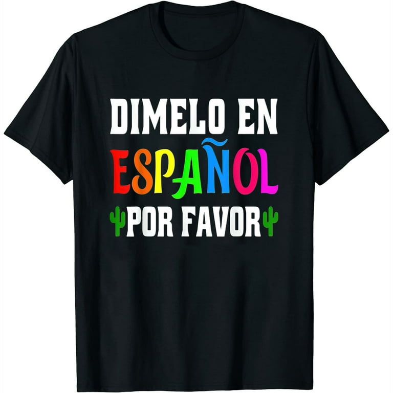 Dimelo En Espanol Teacher T-Shirt Spanish Language Gift Dimelo En Espanol Teacher T-Shirt Spanish Language Gift