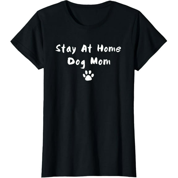 Womens Stay At Home Dog Mom Gift Funny Dog Lovers Gifts for Women T-Shirt