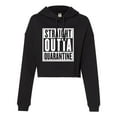 thumbnail image 1 of Womens Straight Outta Quarantine Cropped Hooded Sweatshirt, 1 of 1