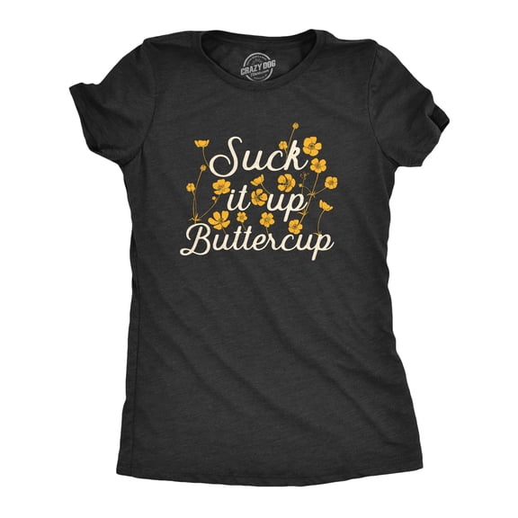 Womens Suck It Up Buttercup T Shirt Funny Sarcastic Advice Flower Graphic Novelty Tee for Ladies Womens Graphic Tees