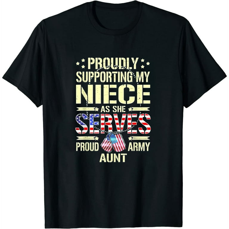 Supporting My Niece As She Serves - Proud Army Aunt Shirt Supporting My Niece As She Serves - Proud Army Aunt Shirt