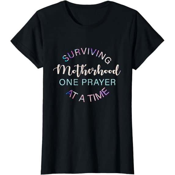 Womens Surviving Motherhood One Prayer At A Time T-Shirt