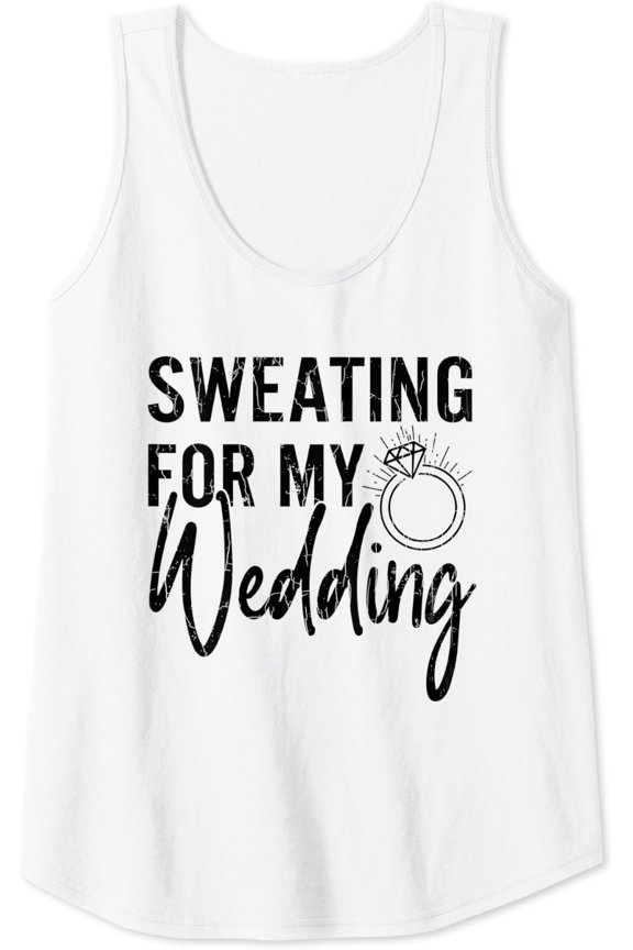 Womens Sweating For My Wedding Bride Wife Married Graphic Tank Top Size S-3XL