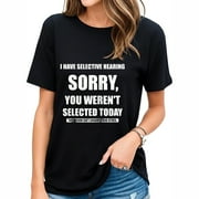 LADYCARE Womens T Shirt I have selective hearing, you weren't selected Funny saying Raglan Baseball Tee Black