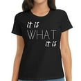 thumbnail image 1 of Womens T Shirt It is what it is Shirts Black, 1 of 4