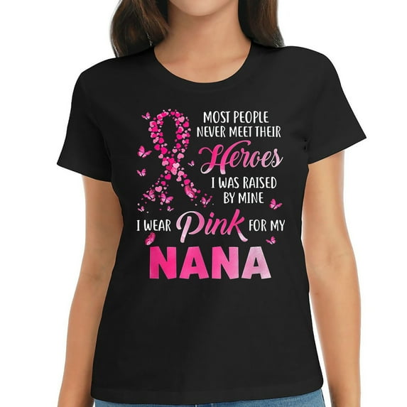 Womens T Shirt My Heroes I Wear Pink For My Nana Breast Cancer Awareness Shirts Black 2XL