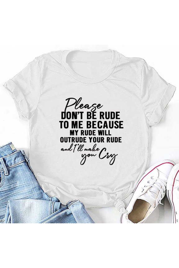 Womens T Shirt Please Don'T Be Rude Letter Print Round Neck Short Sleeve T Shirt Women Tops White M